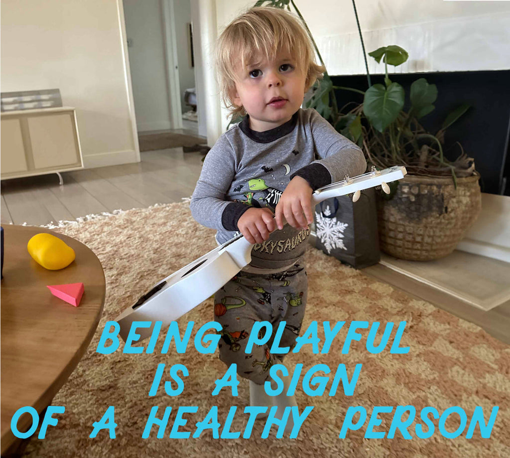 BEING PLAYFUL IS A SIGN OF A HEALTHY PERSON